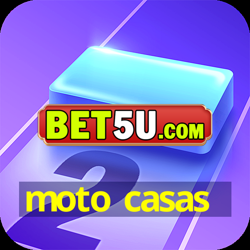 moto casas